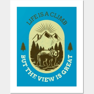 Life is a Climb but the View is Great - Hiking T-Shirt Posters and Art